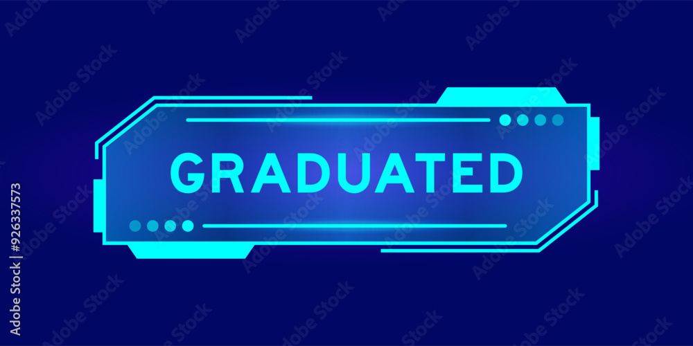 Futuristic hud banner that have word graduated on user interface screen on blue background Futuristic hud banner that have word graduated on user interface screen on blue background