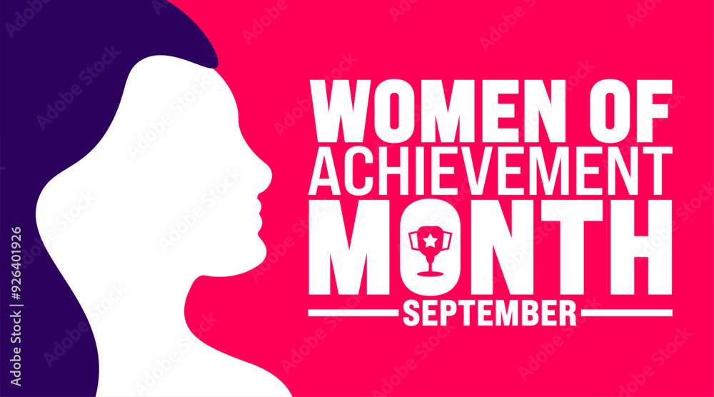 Women of Achievement Month is observed every year in September. Holiday concept. Template for background, banner, card, poster, placard, design template with unique shapes with standard color. Women of Achievement Month is observed every year in September. Holiday concept. Template for background, banner, card, poster, placard, design template with unique shapes with standard color.