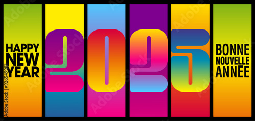 2025 - Bannière fantaisie avec des chiffes moderne et originaux sur un fond de bandeaux aux effets de dégradés aux couleurs arc en ciel - Texte français, anglais - traduction : bonne nouvelle année.