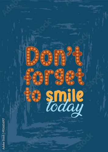 don;t forger to smile today quote motivational poster