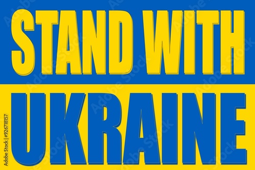 Stand with Ukraine, Concept of resistance. Stop war between Russia and Ukraine. Creative concept.Ukraine flag colors with text on blue background. Ukraine banner, Stop War campaign
