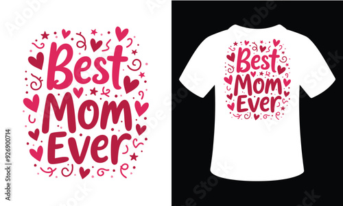 Best Mom Ever typography vector illustration Tt-shirt design
