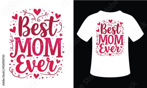 Best Mom Ever typography vector illustration Tt-shirt design
