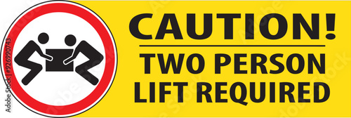 Two person lift required industrial safety notice vector.eps