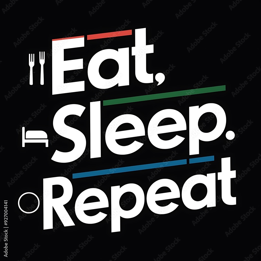 Create a bold and dynamic T-shirt design featuring the phrase 'Eat, Sleep, Repeat' in a modern, minimalist style. Use a clean, sans-serif font with the words stacked vertically, Create a bold and dynamic T-shirt design featuring the phrase 'Eat, Sleep, Repeat' in a modern, minimalist style. Use a clean, sans-serif font with the words stacked vertically,