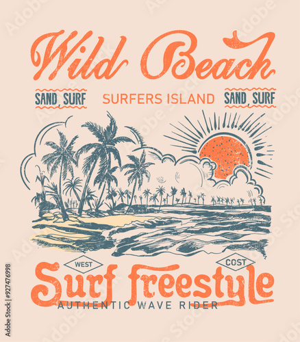 wild beach surf freestyle summer slogan graphic design, sunshine beach illustration, tropical print design, surfers island,  summer retro artwork, palm tree beach with sea  side, summer t-shirt design