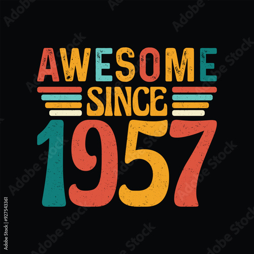 Awesome Since 1957, Born in a Legendary Year, Timeless Vintage T-Shirt Design Crafted for the Retro Aficionado Who Values Authenticity and Iconic Fashion