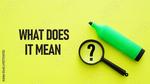 Φωτογραφία What does it mean is shown using the text and question sign