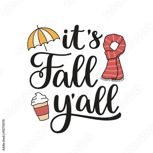 It's Fall y'all hand lettering composition with autumn elements - umbrella, scarf, cup of latte