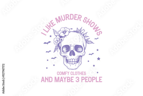 I like murder shows and maybe 3 people, Vintage funny Halloween T shirt design