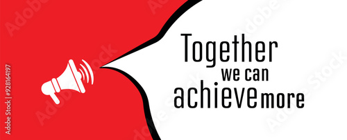 together we can achieve more sign