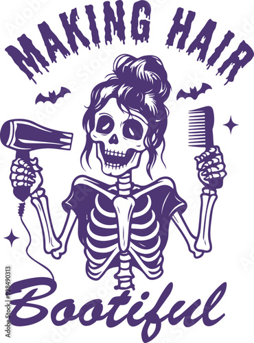 Making Hair Bootiful Quote, Hair Stylist Shirt Design, Funny Halloween Stylist Mom Skeleton, Spooky Season, Hair Stylist Gifts