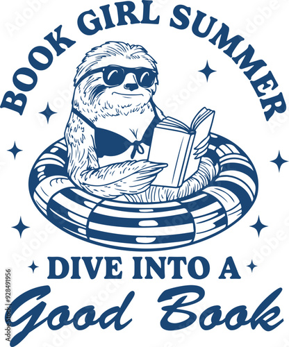 Book Girl Summer Dive Into A Good Book Quote, Retro Summer Book Lover, Funny Summer Sloth Shirt Design, Bookish 