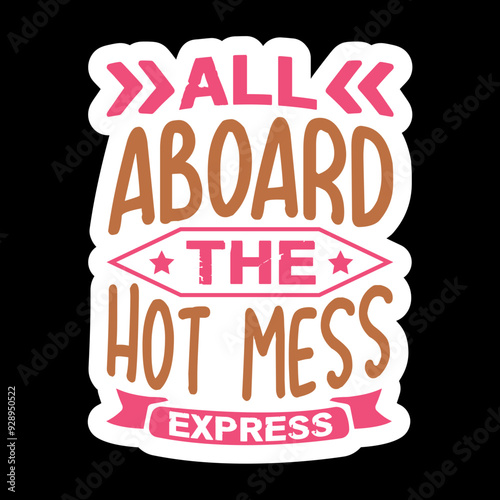All Aboard the Hot Mess Express