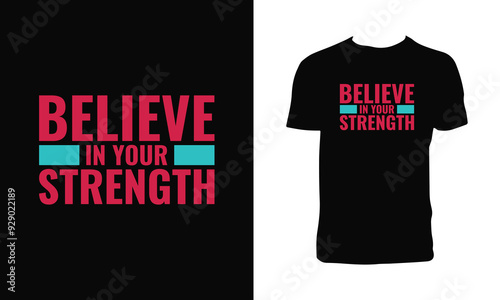 Believe In Your Strength Typography T Shirt Design. 