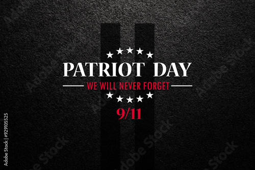 Patriot Day We Will Never Forget inscription with silhouette of towers on black textured background. Patriot Day.