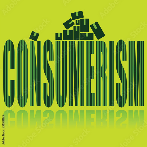 Consumerism poster. Vector poster on a social theme. Word consumerism on green background with reflection.