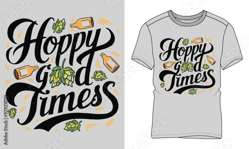 Hoppy Good Times - Craft Beer Typography T-shirt vector design. motivational and inscription quotes. perfect for print item and bags, posters, cards. 
isolated on black background