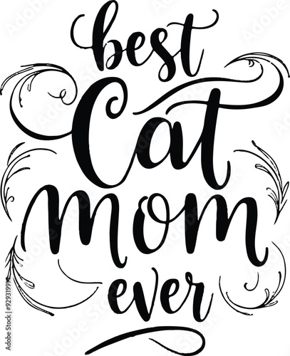 Best cat mom ever, illustration for prints on t-shirt, bags, posters, Mugs, Notebooks, Floor Pillows and banner design.
