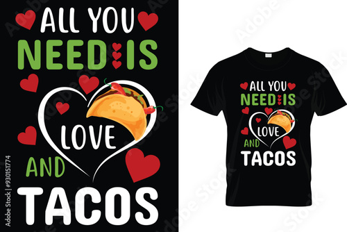 All you need is love and tacos - Tacos T-shirt Design 