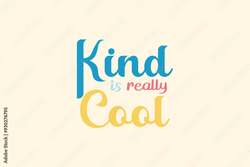 kind is really cool quote trendy style pink tarquies yellow blue color typography, t-shirt graphics, print, poster, banner, retro vintage, striped t-shirt design. kind is really cool quote trendy style pink tarquies yellow blue color typography, t-shirt graphics, print, poster, banner, retro vintage, striped t-shirt design.