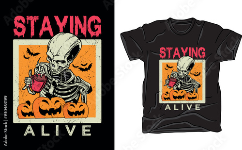 Halloween Skeleton drink coffee,  staying alive shirt, Print