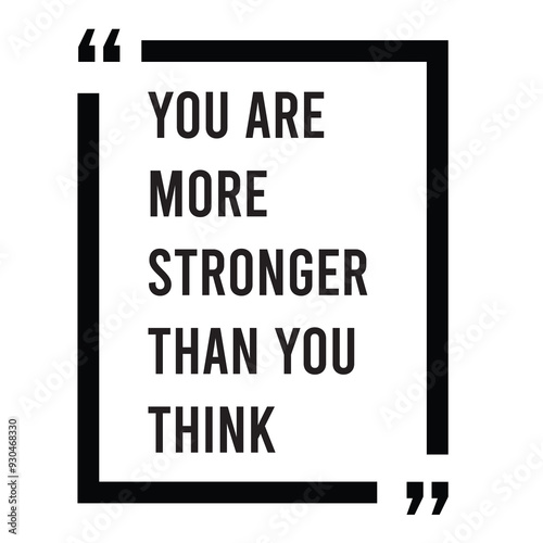 You are more stronger than you think inspirational design quote, motivational quotes, typography illustration lettering quotes