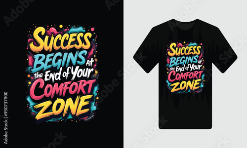 Success Begins at the End of Your Comfort Zone t-shirt design print typography inspirational modern style. Motivational typography t-shirt design