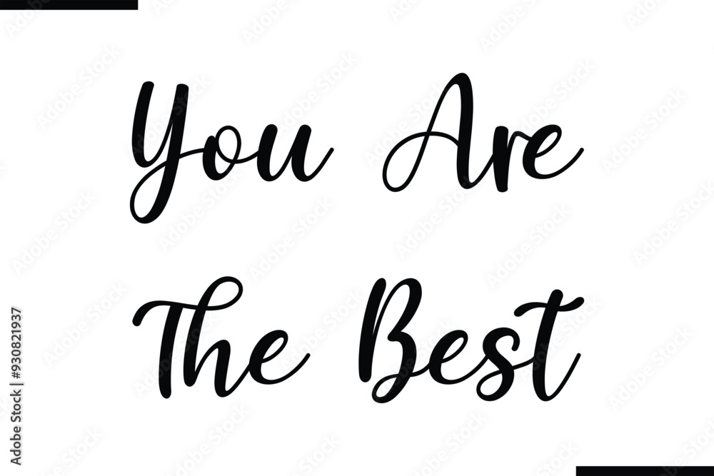 You Are The Best Text Typography Saying on White Background You Are The Best Text Typography Saying on White Background