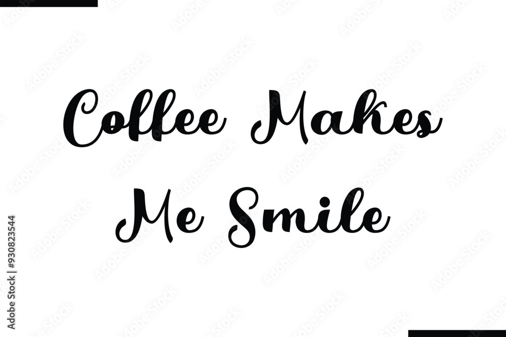 Fototapeta premium Stylish Typography Text Saying Coffee Makes Me Smile