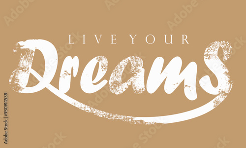 LIVE YOUR DREAMS slogan print, t shirt graphics slogan print vector illustration design, Urban typography hipster street art for graphic t- shirt, eps8