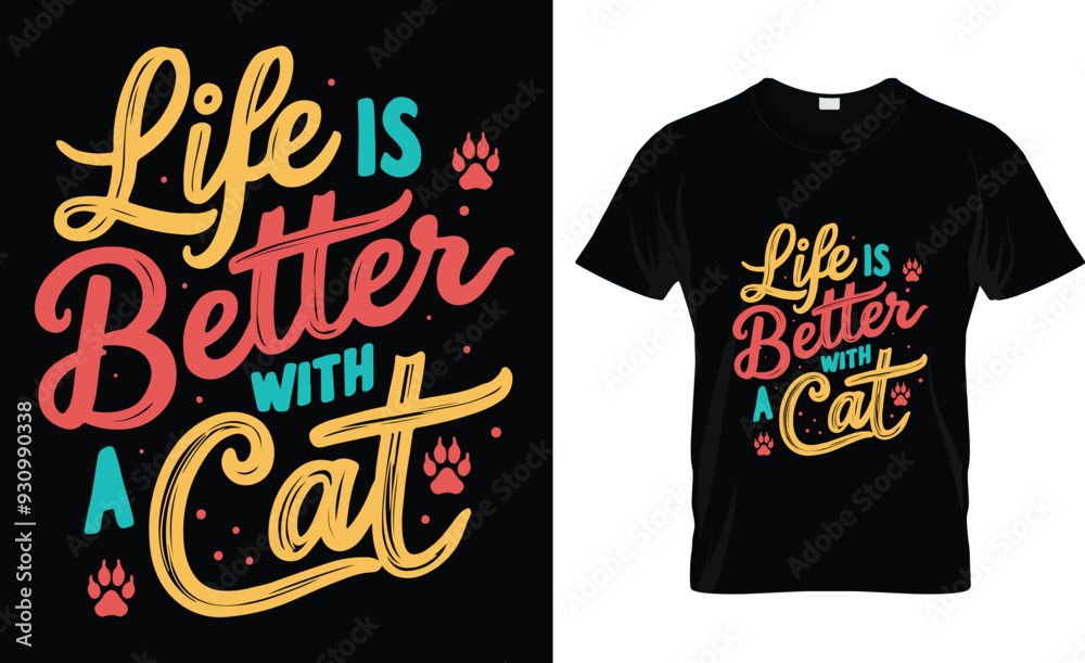 Life is better with a cat t-shirt design Life is better with a cat t-shirt design