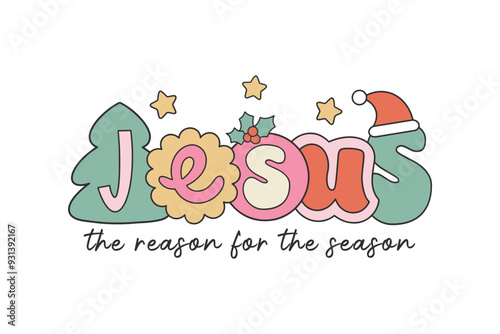 Jesus the reason for the season, Retro Christmas Quote Typography SVG Sublimation T shirt Design