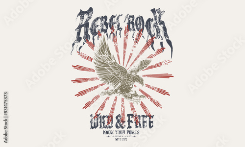 Rebel rock artwork. Wild and free. Rock and roll graphic print design for apparel, stickers, posters and background. Eagle fly vector artwork design for shirt and others.