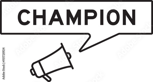 Megaphone icon with speech bubble in word champion on white background