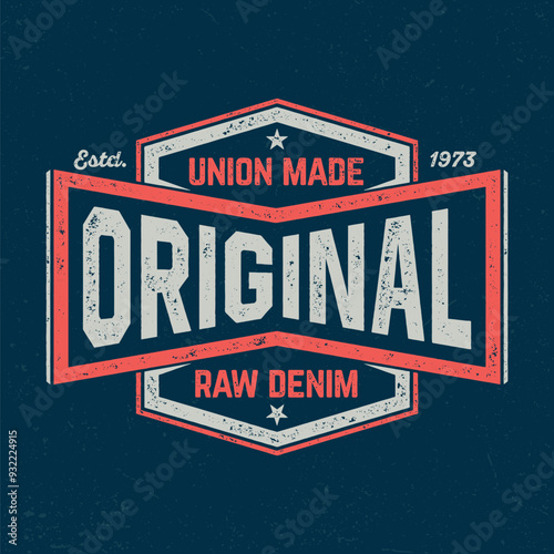 Union Made, Origiginal Raw Denim - Aged Tee Design For Printing