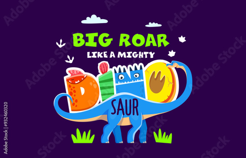 Dinosaur quote t shirt print, big roar like a mighty dinosaur. Cartoon vector kids motto, inspiring message of confidence or phrase with extinct dino species and bold colorful typography letters