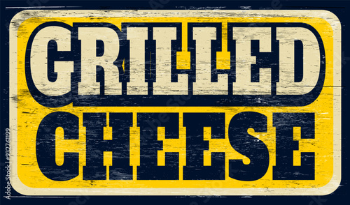 Aged vintage grilled cheese sign on wood