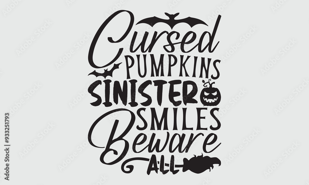 Cursed Pumpkins Sinister Smiles Beware All - Halloween T Shirt Design, Modern calligraphy, Conceptual handwritten phrase calligraphic, For the design of postcards, poster, banner, cups, flyer and mug. Cursed Pumpkins Sinister Smiles Beware All - Halloween T Shirt Design, Modern calligraphy, Conceptual handwritten phrase calligraphic, For the design of postcards, poster, banner, cups, flyer and mug.