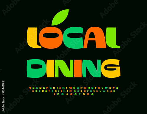 Vector marketing sign Local Dining. Funny colorful Font. Bold bright Alphabet Letters and Numbers set photo