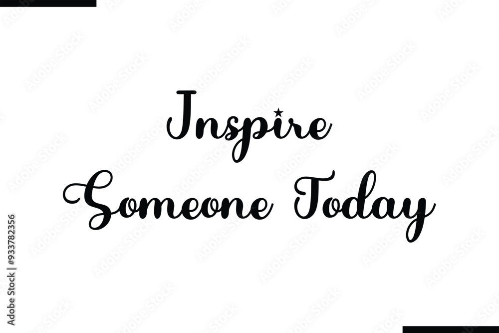 Fototapeta premium Modern Black Text Typography Inspire Someone Today