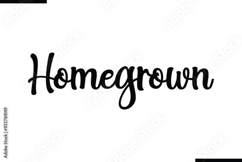Homegrown Stylish Typography Black Text