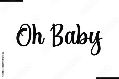 Oh Baby. Stylish Typography Black Text