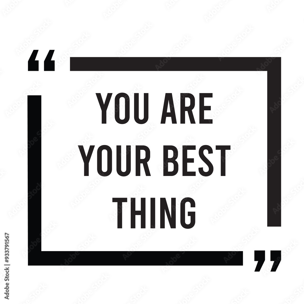 You are your best things inspirational design quote, motivational quotes, typography illustration lettering quotes You are your best things inspirational design quote, motivational quotes, typography illustration lettering quotes