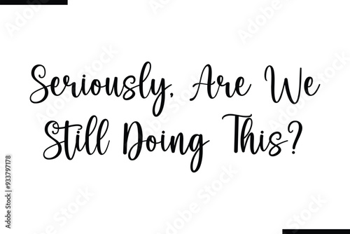 Seriously, Are We Still Doing This Calligraphy Black Text