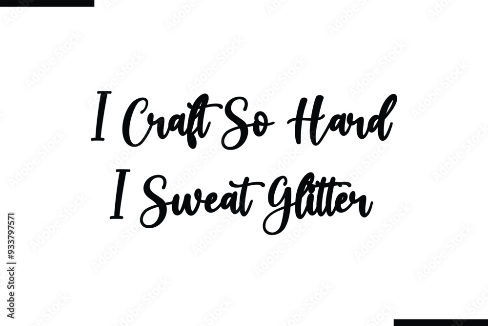 Calligraphy Black Text I Craft So Hard I Sweat Glitter Calligraphy Black Text I Craft So Hard I Sweat Glitter