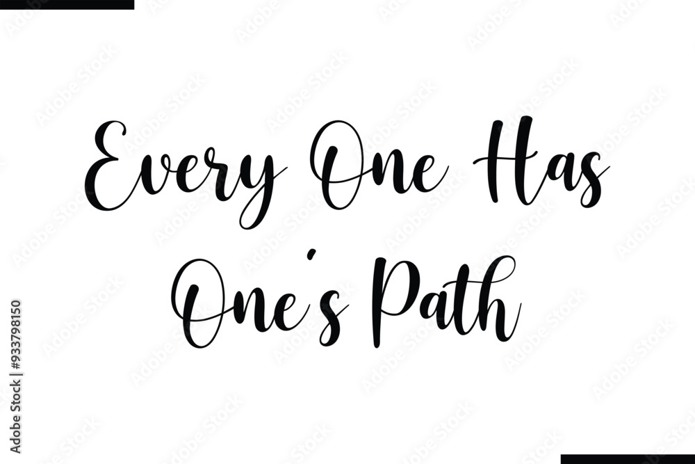 Every One Has One’s Path Calligraphy Black Text Every One Has One’s Path Calligraphy Black Text
