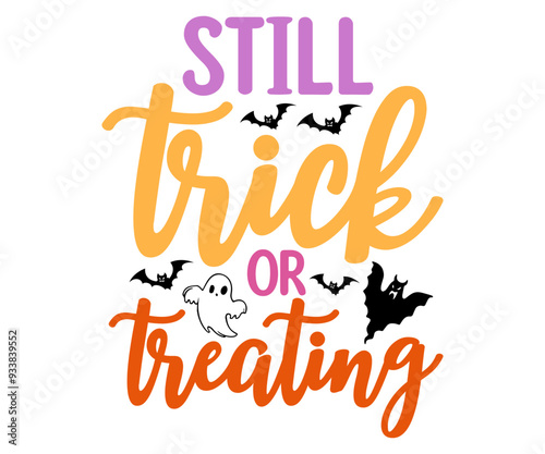 Still trick or treating Svg,Halloween,Ghost,Spooky Season,witch, Halloween Funny,Little Witch