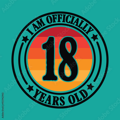 I AM OFFICIALLY 18 YEARS OLD  T-SHIRT DESIGN