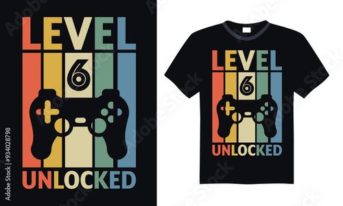 Level 6 unlocked - Video Gamer T Shirt Design, Hand drawn lettering phrase, Isolated on Black background, For the design of postcards, cups, card, posters.